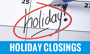 Holiday Closings
